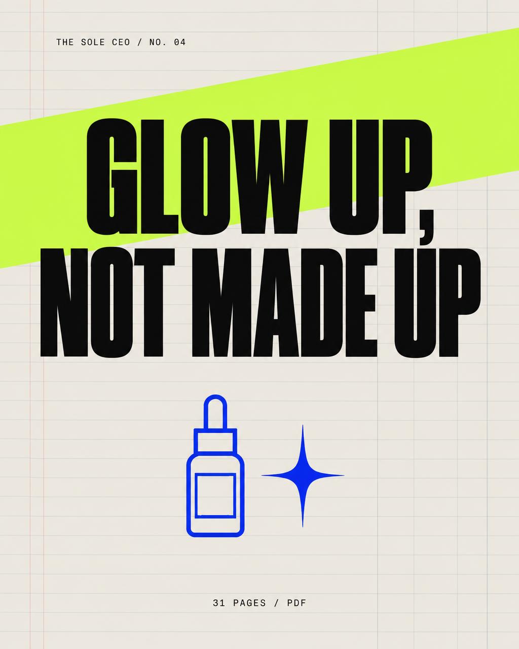 Cover of GLOW UP, NOT MADE UP — 31 page PDF guide from The Sole CEO